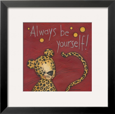 Always Be Yourself by Anne Tavoletti Pricing Limited Edition Print image