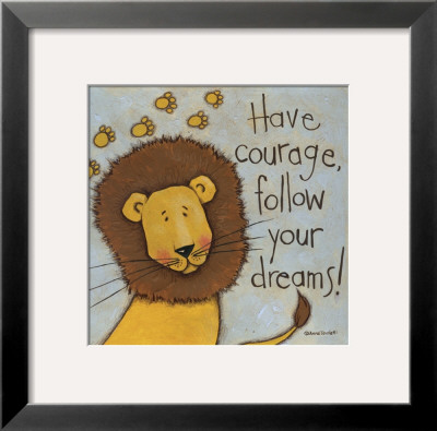 Have Courage by Anne Tavoletti Pricing Limited Edition Print image