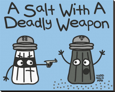 A Salt With A Deadly Weapon by Todd Goldman Pricing Limited Edition Print image