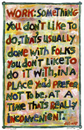 Work Is Inconvenient by Dug Nap Pricing Limited Edition Print image