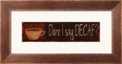 Dare I Say Decaf? by Kim Klassen Pricing Limited Edition Print image