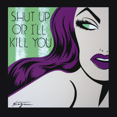 Shut Up Or I’Ll Kill You by Niagara Detroit Pricing Limited Edition Print image