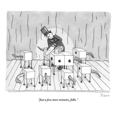 Just A Few More Minutes, Folks. - New Yorker Cartoon by Zachary Kanin Pricing Limited Edition Print image