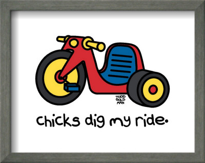 Chicks Dig My Ride by Todd Goldman Pricing Limited Edition Print image