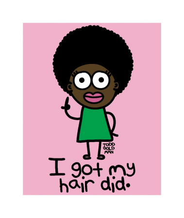 I Got My Hair Did by Todd Goldman Pricing Limited Edition Print image