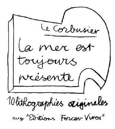 La Mer Est Toujours Presente by Le Corbusier Pricing Limited Edition Print image