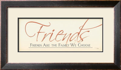 Friends Are Family We Choose by Alain Pelletier Pricing Limited Edition Print image