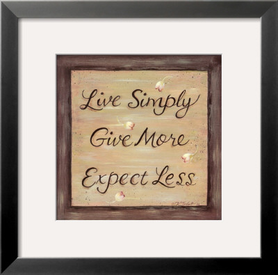 Live Simply- Give More- Expect Less by Karen Tribett Pricing Limited Edition Print image