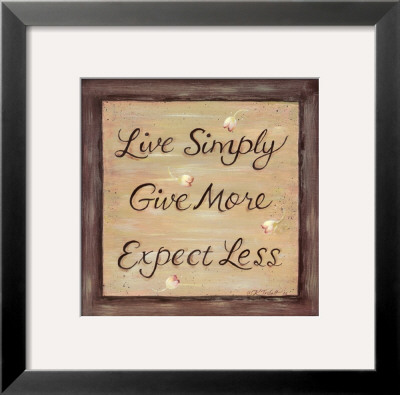 Live Simply- Give More- Expect Less by Karen Tribett Pricing Limited Edition Print image
