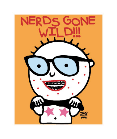 Nerds Gone Wild by Todd Goldman Pricing Limited Edition Print image