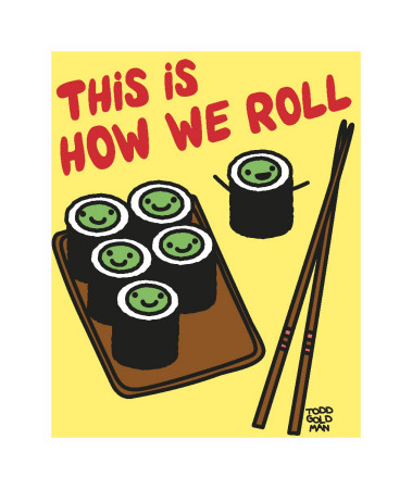 How I Roll Sushi by Todd Goldman Pricing Limited Edition Print image