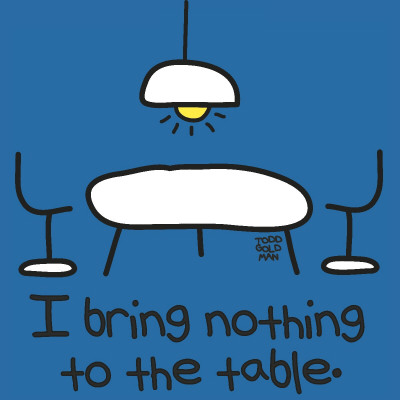 Bring Nothing To The Table by Todd Goldman Pricing Limited Edition Print image