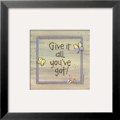 Give It All You've Got by Karen Tribett Pricing Limited Edition Print image
