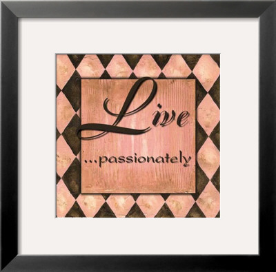 Live Passionately by Debbie Dewitt Pricing Limited Edition Print image
