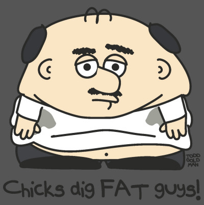 Chicks Dig Fat Guys by Todd Goldman Pricing Limited Edition Print image