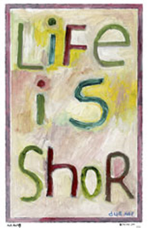 Life Is Shor by Dug Nap Pricing Limited Edition Print image