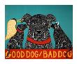 Good Dog/Bad Dog by Stephen Huneck Limited Edition Print