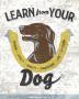 Learn From Your Dog by Luke Stockdale Limited Edition Print