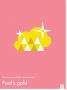 You Know What's Awesome? Fool's Gold (Pink) by Wee Society Limited Edition Print