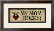 My Mom Rocks by Stephanie Marrott Limited Edition Print
