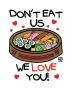 Donâ€™T Eat Us Sushi by Todd Goldman Limited Edition Print