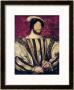 Portrait Of Franã§Ois I, King Of France, Ca.1530 by Jean Clouet The Younger Limited Edition Print