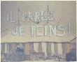 Il Parle - Je Peins by Jean Michel Alberola Limited Edition Print