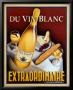 Du Vin Blanc Extraordinaire by Steve Forney Limited Edition Pricing Art Print