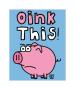Oink This by Todd Goldman Limited Edition Pricing Art Print