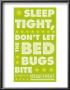 Sleep Tight, Don't Let The Bedbugs Bite (Green & White) by John Golden Limited Edition Print