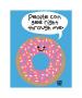 Donut Hole by Todd Goldman Limited Edition Pricing Art Print