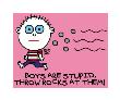 Boys Are Stupid by Todd Goldman Limited Edition Pricing Art Print