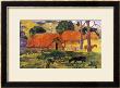 The Three Huts, Tahiti, 1891-92 by Paul Gauguin Limited Edition Pricing Art Print